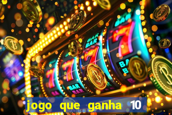 jogo que ganha 10 reais ao se cadastrar